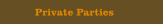 Private Parties