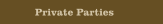 Private Parties